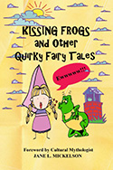 Kissing Frogs and Other Quirky Fairy Tales